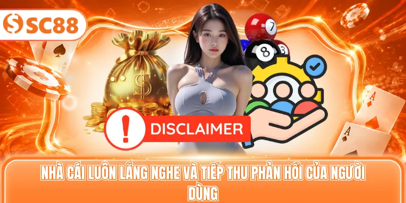 Nhà cái luôn lắng nghe và tiếp thu phản hồi của người dùng