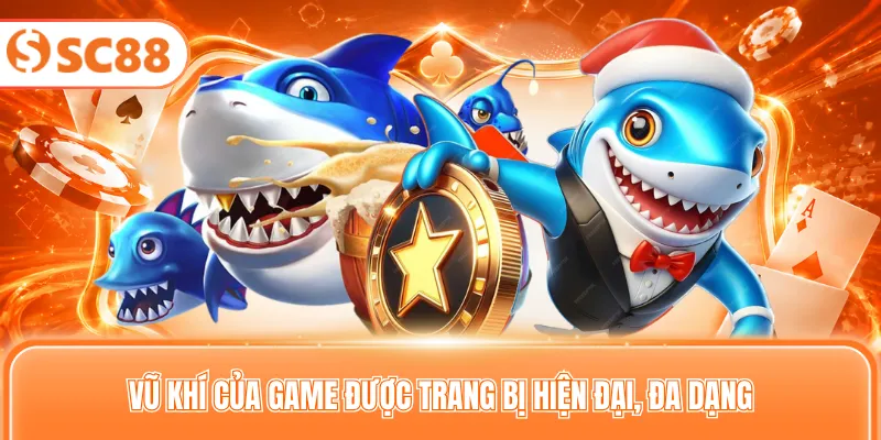 Vũ khí của game được trang bị hiện đại, đa dạng